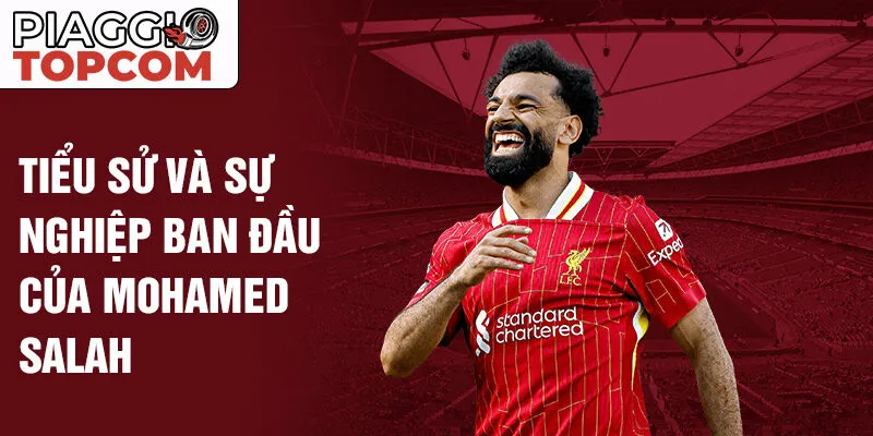 Tiểu sử và sự nghiệp ban đầu của Mohamed Salah