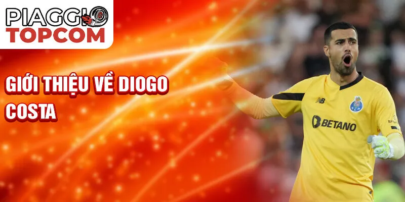 Giới thiệu về Diogo Costa