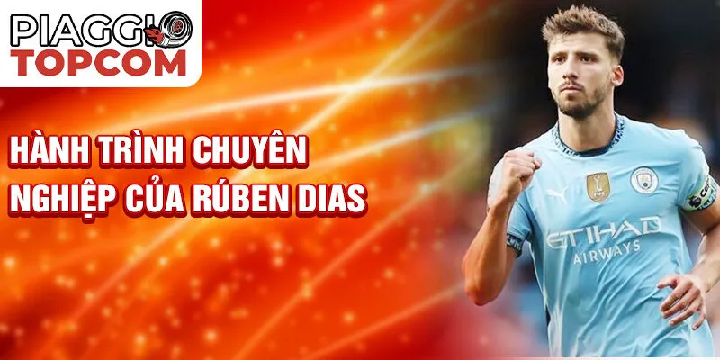 Hành trình chuyên nghiệp của Rúben Dias