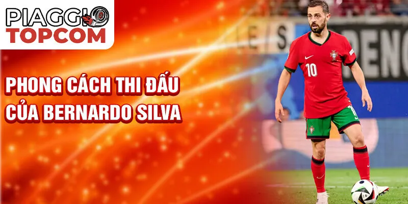 Phong cách thi đấu của Bernardo Silva