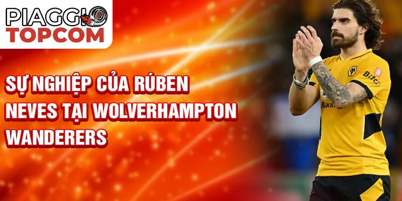 Sự nghiệp của Rúben Neves tại Wolverhampton Wanderers