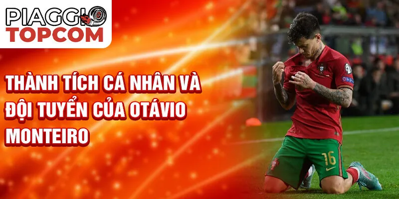 Thành tích cá nhân và đội tuyển của Otávio Monteiro