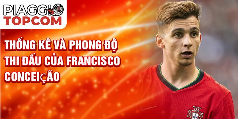 Thống kê và phong độ thi đấu của Francisco Conceição